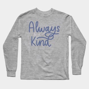 Kindness Long Sleeve T-Shirt